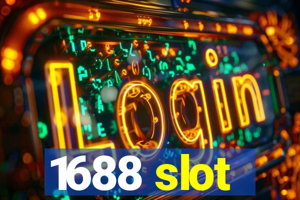 1688 slot