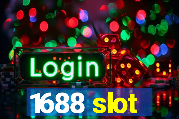 1688 slot