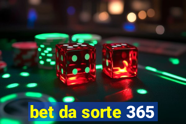 bet da sorte 365