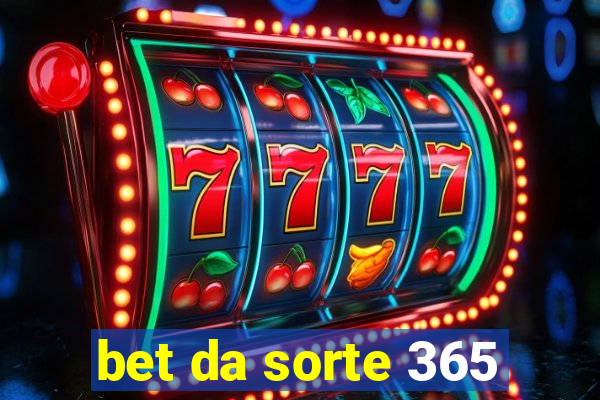 bet da sorte 365