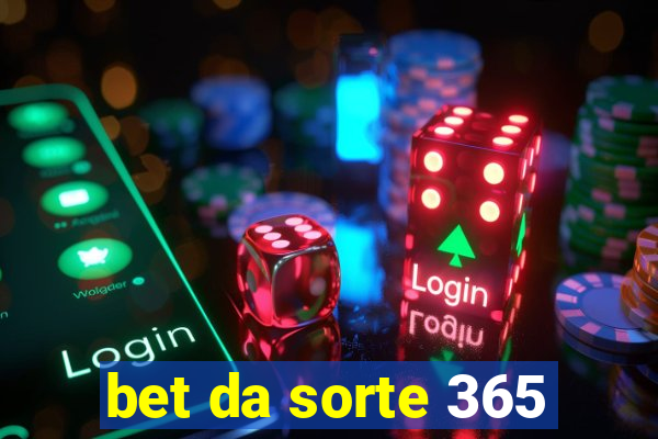 bet da sorte 365