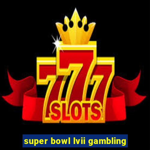 super bowl lvii gambling