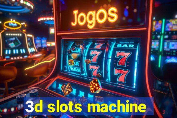 3d slots machine