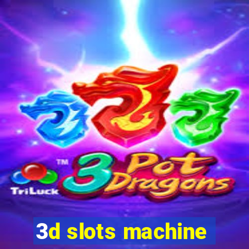 3d slots machine