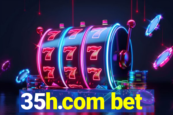 35h.com bet