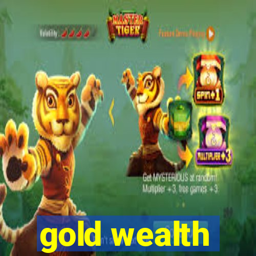 gold wealth