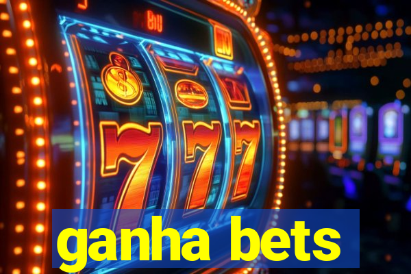 ganha bets