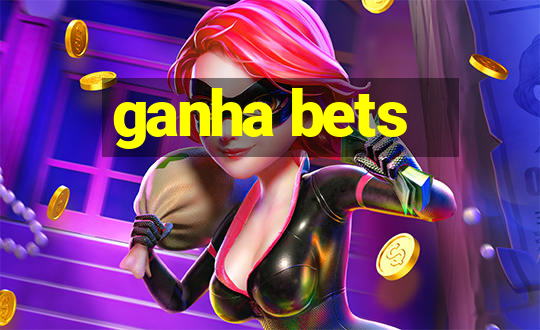 ganha bets