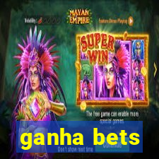 ganha bets