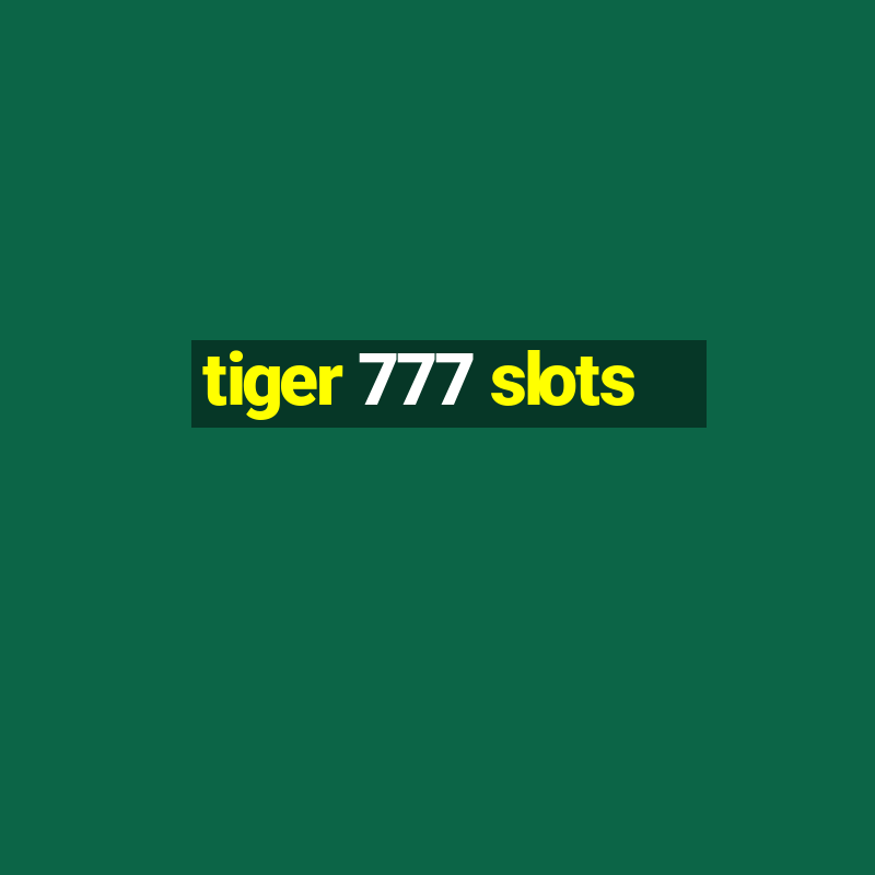 tiger 777 slots