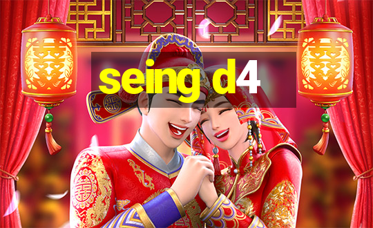 seing d4