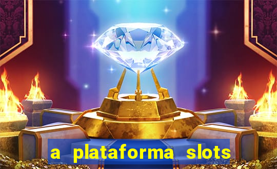 a plataforma slots fortune é confiável