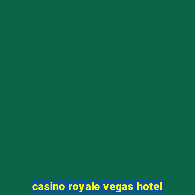 casino royale vegas hotel