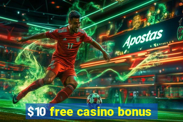 $10 free casino bonus