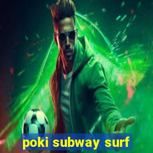 poki subway surf