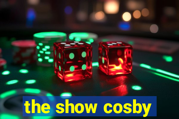 the show cosby