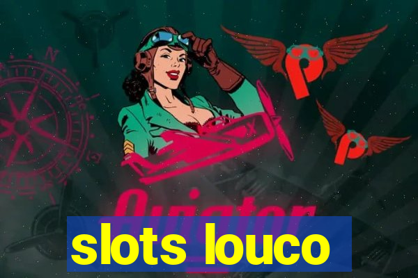 slots louco