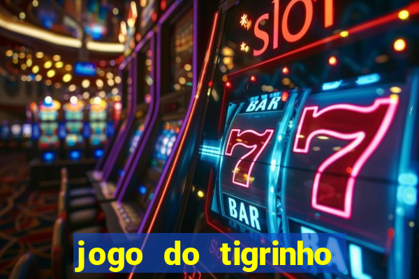 jogo do tigrinho que dá b?nus no cadastro