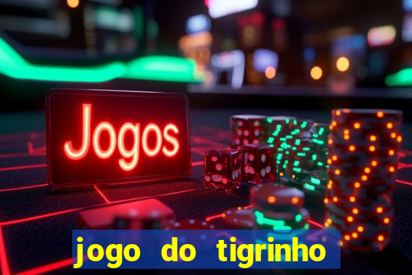 jogo do tigrinho que dá b?nus no cadastro