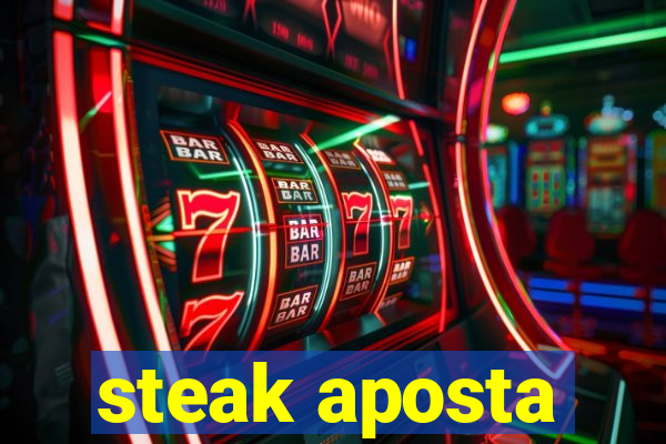 steak aposta