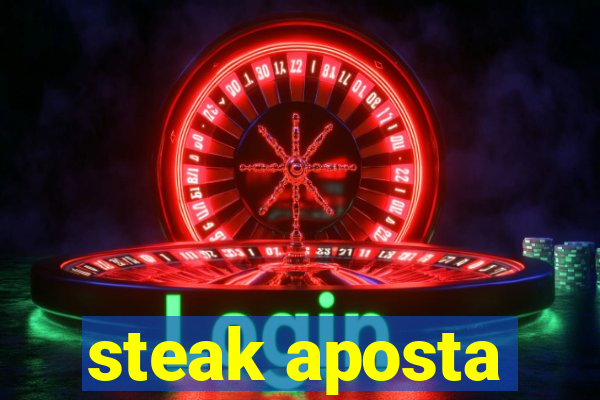 steak aposta