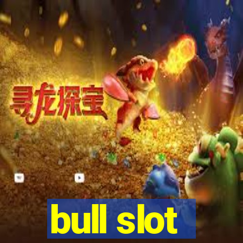 bull slot