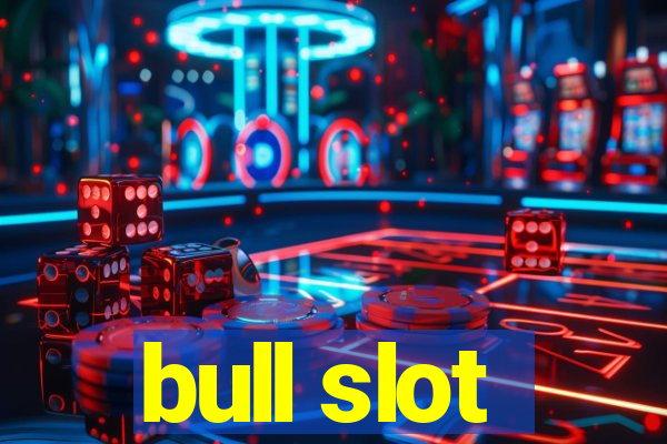 bull slot