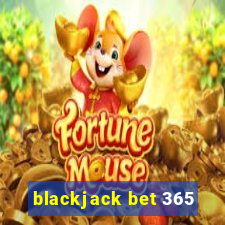 blackjack bet 365