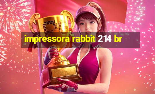 impressora rabbit 214 br