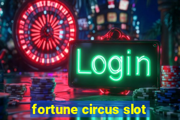 fortune circus slot