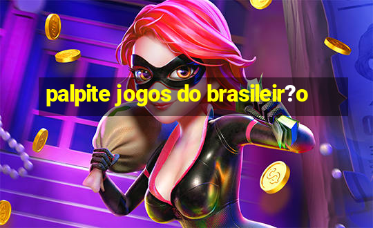 palpite jogos do brasileir?o