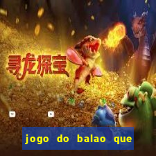 jogo do balao que da dinheiro