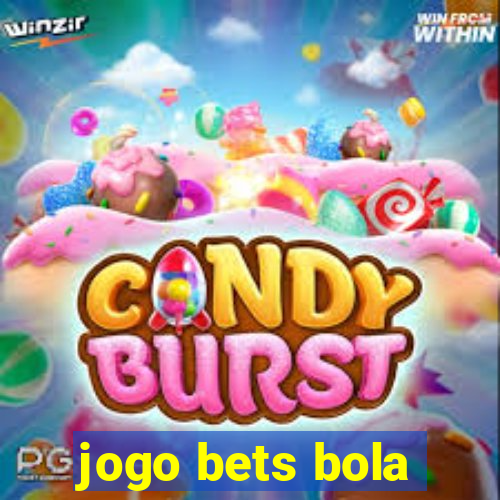 jogo bets bola