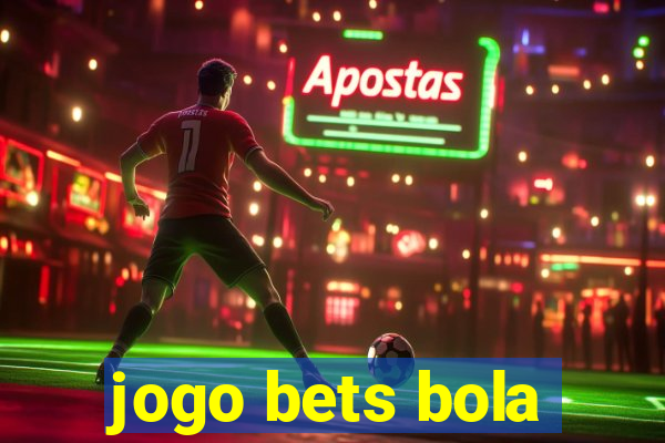 jogo bets bola