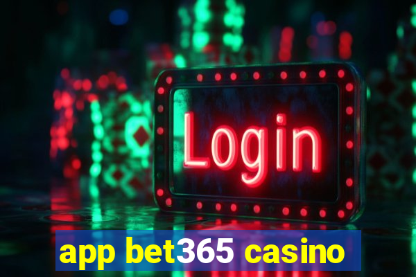 app bet365 casino