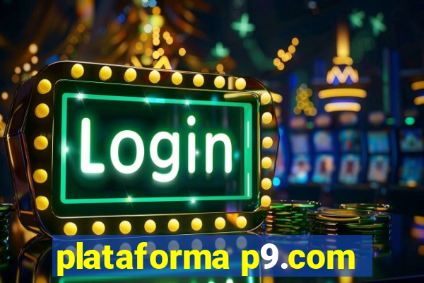 plataforma p9.com