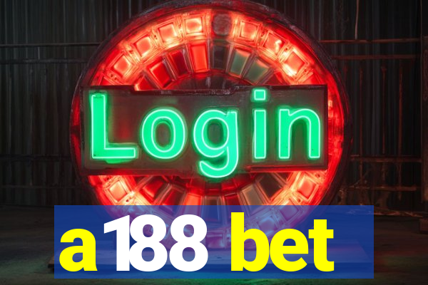 a188 bet