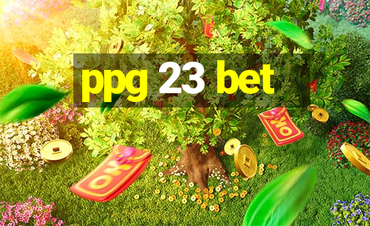 ppg 23 bet