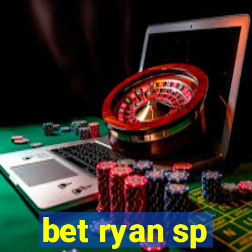 bet ryan sp