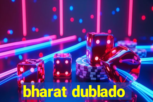 bharat dublado