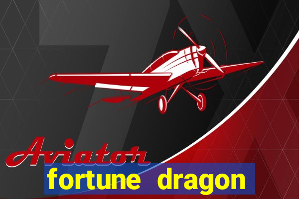 fortune dragon melhor horario