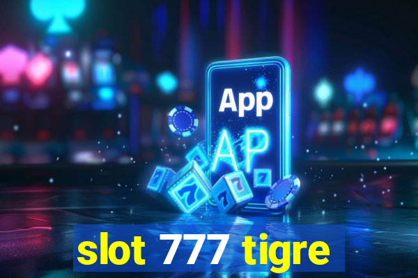 slot 777 tigre