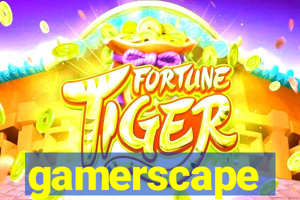 gamerscape