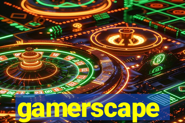 gamerscape