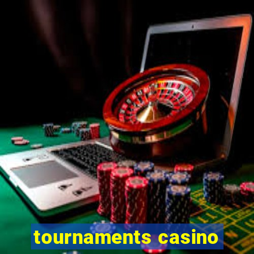 tournaments casino