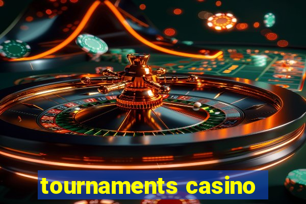 tournaments casino