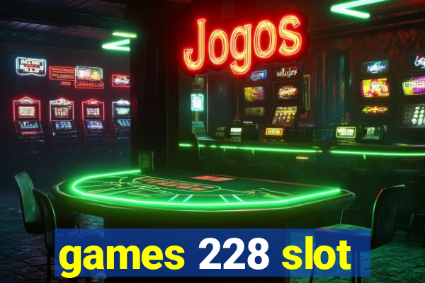 games 228 slot