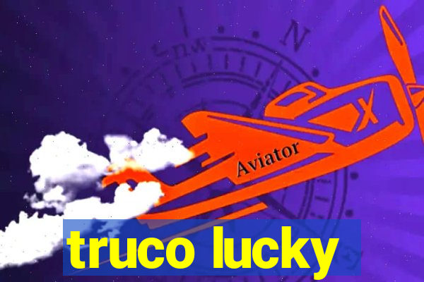 truco lucky