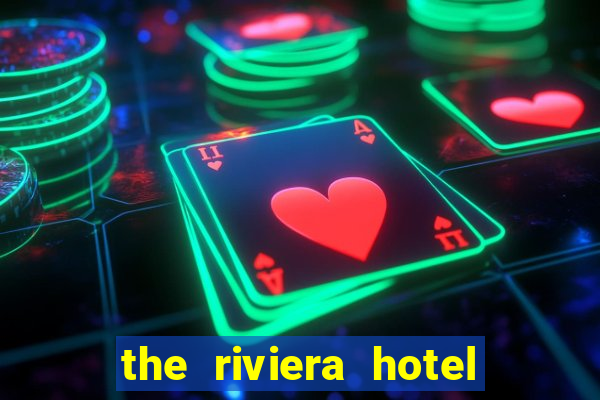 the riviera hotel and casino las vegas