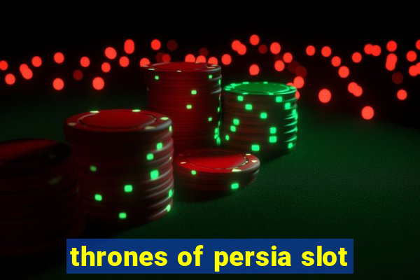 thrones of persia slot